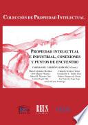 Propiedad intelectual e industrial, conexiones y puntos de encuentro