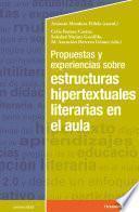 Propuestas y experiencias sobre estructuras hipertextuales literarias en el aula