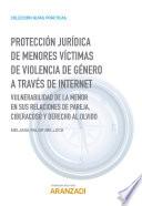 Protección jurídica de menores víctimas de violencia de género a través de internet