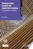 Protección social en América Latina La desigualdad en el banquillo