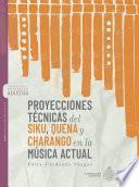 Proyecciones técnicas del Siku, Quena y Charango en la música actual