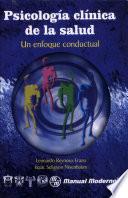 Psicologia clinica de la salud. Un enfoque conductual