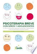 Psicoterapia breve con niños y adolescentes