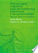 Psicoterapia cognitiva para los trastornos psicóticos y de pesonalidad