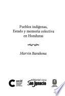 Pueblos indígenas, estado y memoria colectiva en Honduras