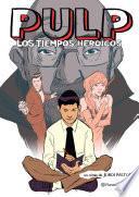 Pulp. Los tiempos heroicos (novela gráfica)