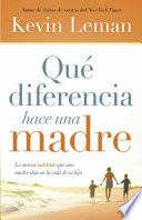 Qué Diferencia Hace una Madre