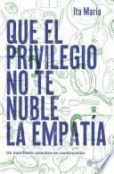 Que el privilegio no te nuble la empatía