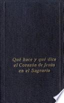 Qué hace y qué dice el Corazón de Jesús en el Sagrario