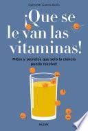 ¡Que se le van las vitaminas!