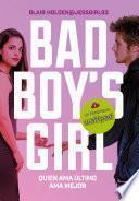 Quien ama último, ama mejor (Bad Boy's Girl 5)