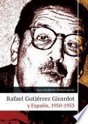 Rafael Gutiérrez Girardot y España, 1950-1953