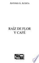 Raíz de flor y café