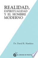 Realidad, Espiritualidad y el Hombre Moderno 