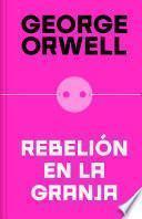 Rebelión en la granja (edición definitiva avalada por The Orwell Estate) / Anima l Farm (Definitive Text Endorsed by The Orwell Foundation