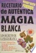 Recetario de auténtica magia blanca