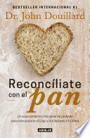 Reconcíliate con el pan