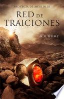 Red de traiciones (Profecía de Merlín 3)