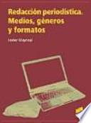 Redacción periodística : medios, géneros y formatos