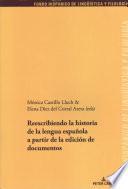 Reescribiendo la historia de la lengua española a partir de la edición de documentos