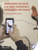 Reflexiones en torno a la labor curatorial y pedagógica del museo