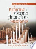 Reforma al sistema financiero mexicano