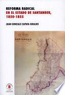 Reforma radical en el estado de Santander, 1850-1885