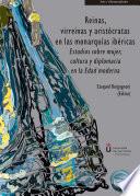 Reinas, virreinas y aristócratas en las monarquías ibéricas