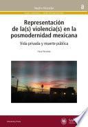 Representación de la(s) violencia(s) en la posmodernidad mexicana