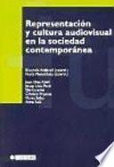 Representación y cultura audiovisual en la sociedad contemporánea