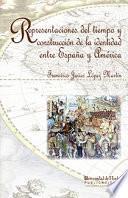 REPRESENTACIONES DEL TIEMPO Y CONSTRUCCIÓN DE LA IDENTIDAD ENTRE ESPAÑA Y AMÉRICA