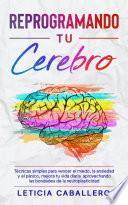 Reprogramando tu cerebro