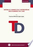 República, Guerra Civil y represión en Abla (Almería), 1931-1945