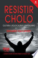 Resistir Cholo