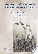 Respuestas jurídicas frente a la corrupción política.