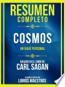 Resumen Completo - Cosmos - Un Viaje Personal - Basado En El Libro De Carl Sagan