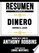 Resumen De Dinero: Domina El Juego – Basado En El Libro De Anthony Robbins