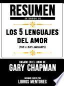 Resumen Extendido De Los 5 Lenguajes Del Amor (The 5 Love Languages) – Basado En El Libro De Gary Chapman