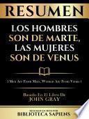 Resumen - Los Hombres Son De Marte, Las Mujeres Son De Venus (Men Are From Mars, Women Are From Venus) - Basado En El Libro De John Gray