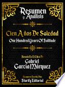 Resumen y Analisis: Cien Años De Soledad (One Hundred Years Of Solitude)