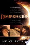 Resurección / Resurrection: Una Investigación Sobre Un Rabino de Brooklyn, Un Predicador de Galilea Y Un Acontecimiento Que Cambió Al Mundo