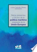 Retos presentes y futuros de la política marítima integrada de la Unión Europea