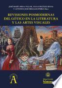 Revisiones posmodernas del gótico en la literatura y las artes visuales