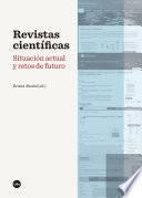 Revistas científicas. Situación actual y retos de futuro