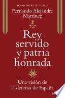 Rey servido y patria honrada