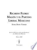 Ricardo Flores Magón y el Partido Liberal Mexicano