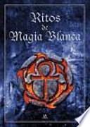 Ritos de magia blanca / Rites of White Magic