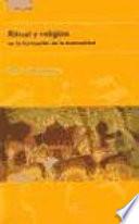 Ritual y religión en la formación de la humanidad