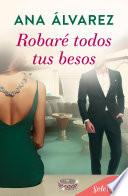 Robaré todos tus besos (Ladrón de guante blanco 2)