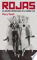 Rojas. Las mujeres republicanas en la Guerra Civil